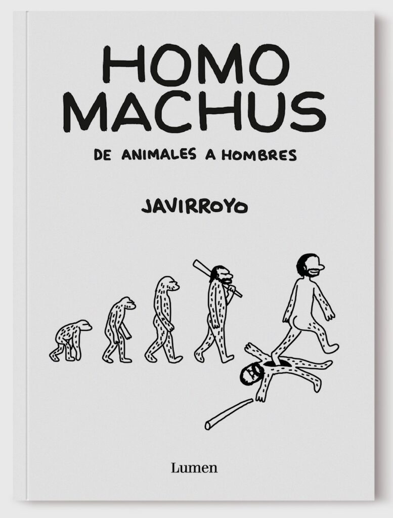 JAVIRROYO CONTRA EL HOMO MACHUS